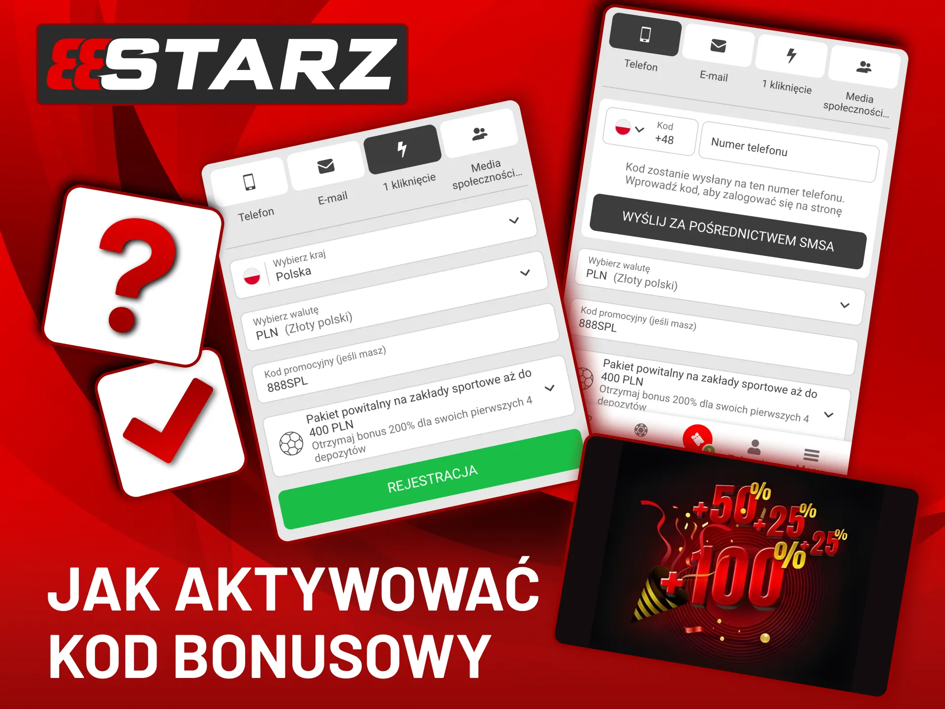 W aplikacji 888Starz wybierz Polskę, uzupełnij profil i użyj kodu promocyjnego.